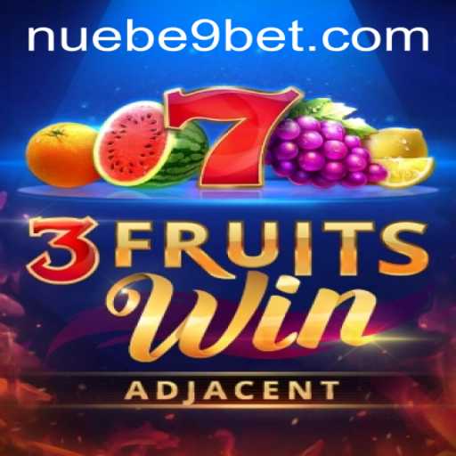 Exploring the Excitement of 3FruitsWin by NUEBE Gaming