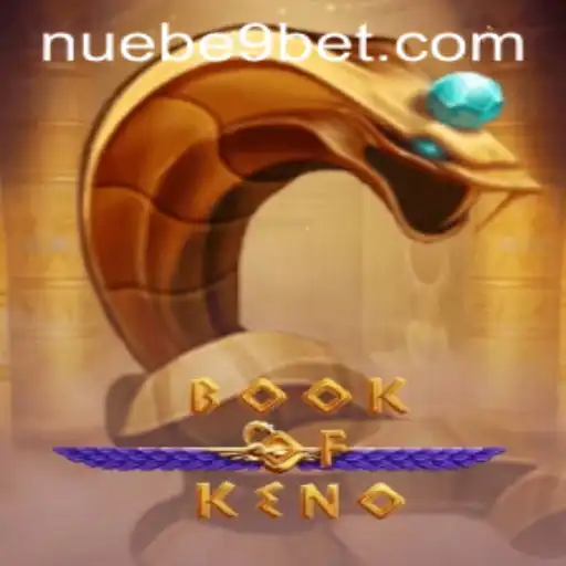 Discovering BookOfKeno: An Engaging NUEBE Gaming Experience
