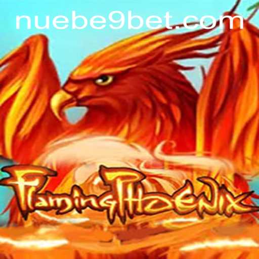 FlamingPhoenix: A Thrilling New Addition in NUEBE Gaming