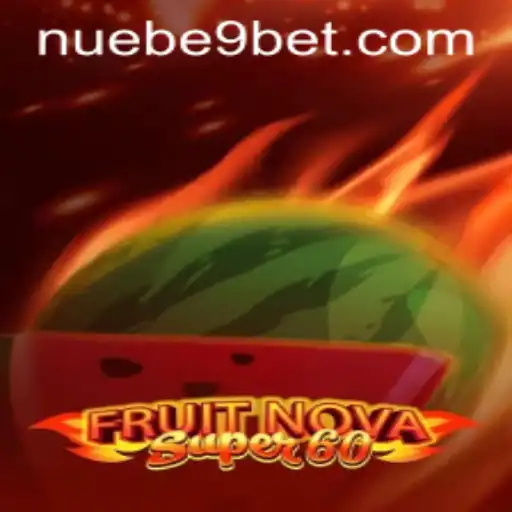 Unveiling FruitNovaSuper60: A Captivating Adventure by NUEBE Gaming