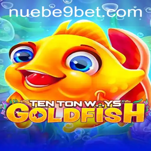 Exploring the Exciting World of TenTonWaysGoldfish by NUEBE Gaming