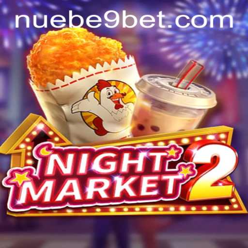 Exploring NightMarket2: The Digital Bazaar of NUEBE Gaming