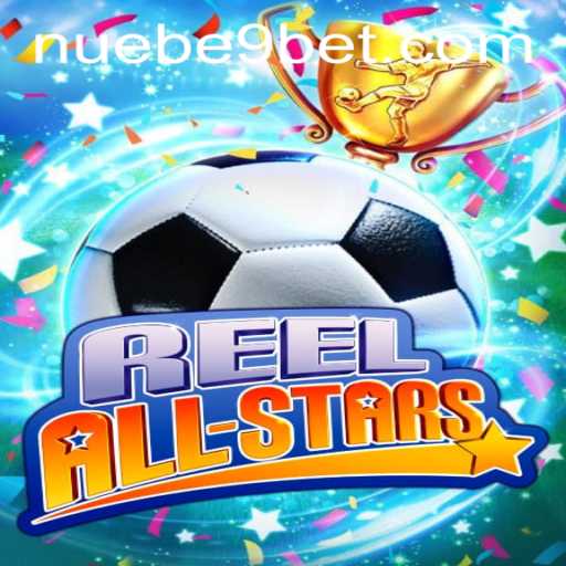 ReelAllStars: A Thrilling New Chapter from NUEBE Gaming
