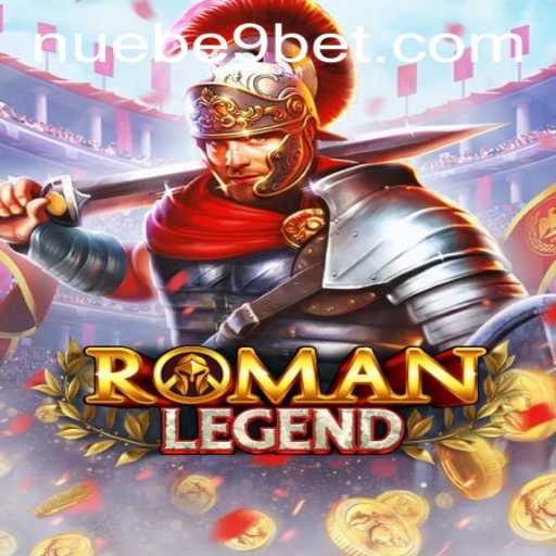 Explore the Adventures of RomanLegend: A NUEBE Gaming Sensation