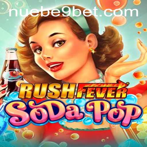 Dive into the Exhilarating World of RushFeverSodaPop: A NUEBE Gaming Phenomenon