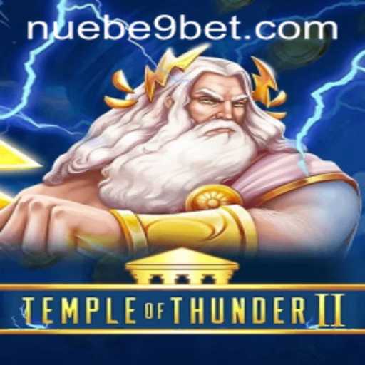 Temple of Thunder II: A Thrilling Experience with NUEBE Gaming