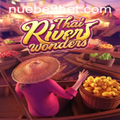 Exploring ThaiRiverWonders: A Journey Through NUEBE Gaming's Latest Creation
