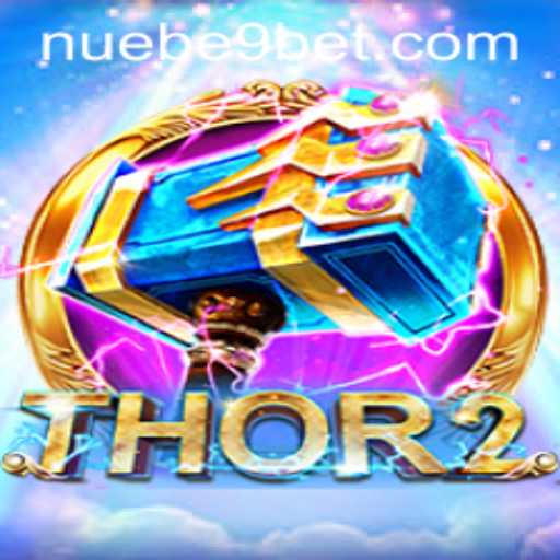 Explore the Epic World of Thor2: A NUEBE Gaming Adventure