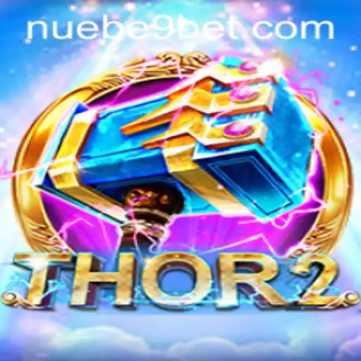 Explore the Epic World of Thor2: A NUEBE Gaming Adventure