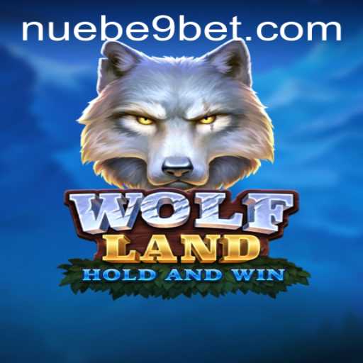 Explore the Thrilling World of WolfLand: A NUEBE Gaming Adventure